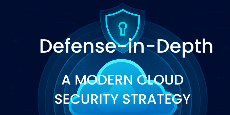 Defense-in-Depth in the Cloud: Why It’s More Critical Than Ever