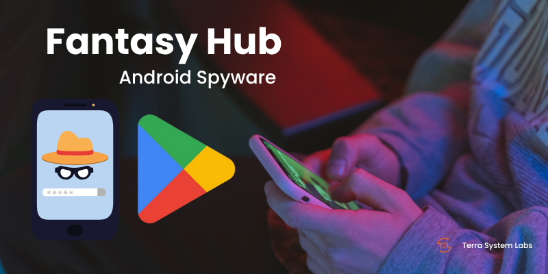 Fantasy Hub: Android Spyware for Rent with Fake Apps, Tutorials, and Support